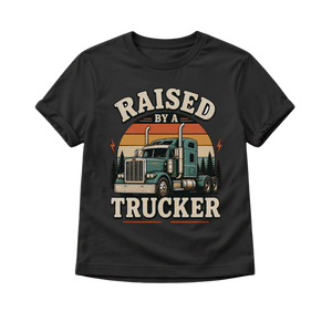 Raised By A Trucker Toddler
