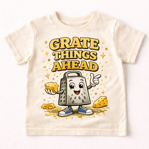Grate Things Ahead Toddler