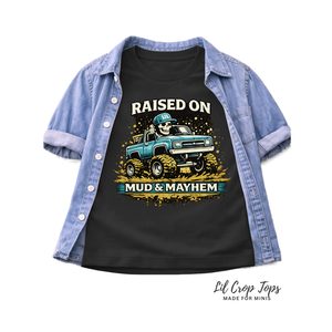 Raised on Mud and Mayhem Toddler